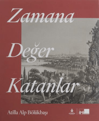 Zamana Değer Katanlar Atilla Alp Bölükbaşı