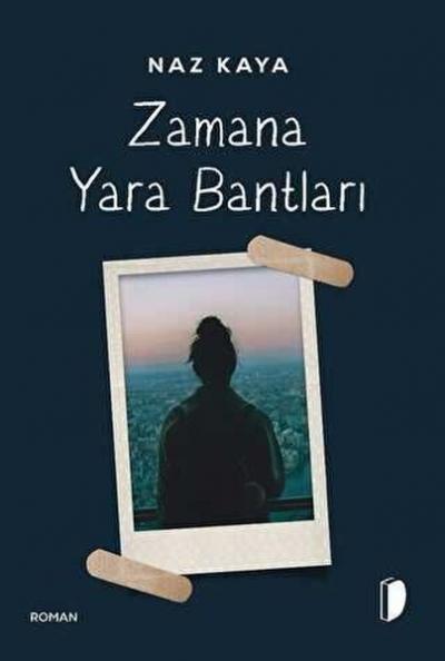 Zamana Yara Bantları Naz Kaya