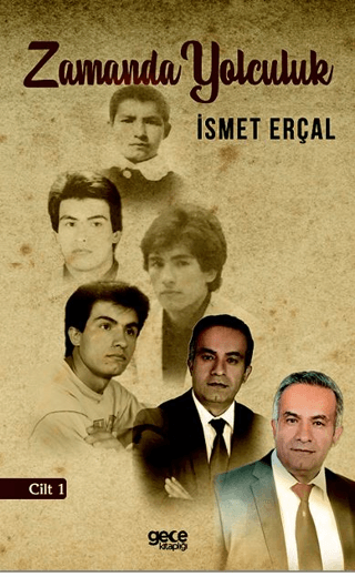 Zamanda Yolculuk - Cilt 1 İsmet Erçal