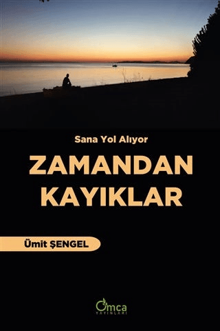 Sana Yol Alıyor Zamandan Kayıklar Ümit Şengel