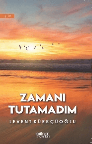 Zamanı Tutamadım Levent Kürkçüoğlu