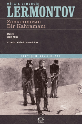 Zamanımızın Bir Kahramanı - İletişim Klasikleri Mihail Yuryeviç Lermon