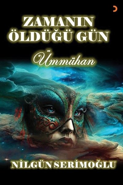 Zamanın Öldüğü Gün - Ümmühan Nilgün Serimoğlu