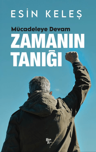 Zamanın Tanığı - Mücadeleye Devam Esin Keleş