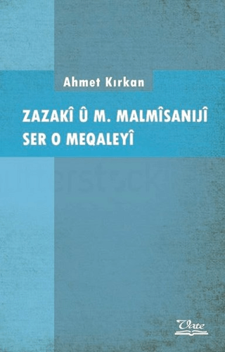 Zazaki u M. Malmisaniji Ser o Meqaleyi Ahmet Kırkan