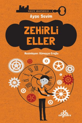 Zehirli Eller - Hikaye Anahtarcısı 3 (Ciltli) Ayşe Sevim