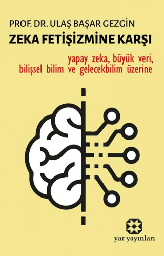 Zeka Fetişizmine Karşı Ulaş Başar Gezgin