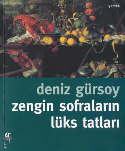 Zengin Sofraların Lüks Tatları %26 indirimli Deniz Gürsoy