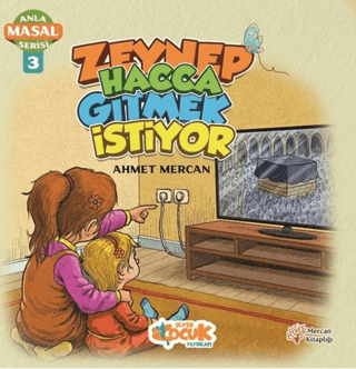 Zeynep Hacca Gitmek İstiyor - Anla Masal Serisi 3 Ahmet Mercan