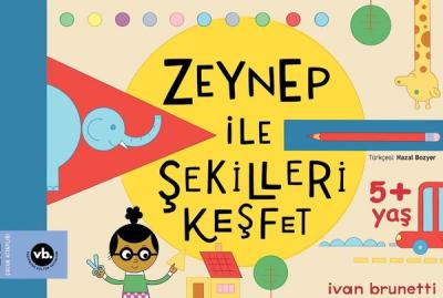 Zeynep İle Şekilleri Keşfet - 5 + Yaş Ivan Brunetti