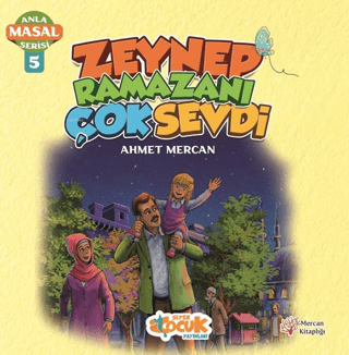 Zeynep Ramazanı Çok Sevdi - Anla Masal Serisi 5 Ahmet Mercan