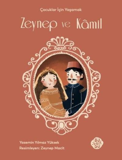 Zeynep ve Kamil - Çocuklar İçin Yaşamak Yasemin Yılmaz Yüksek