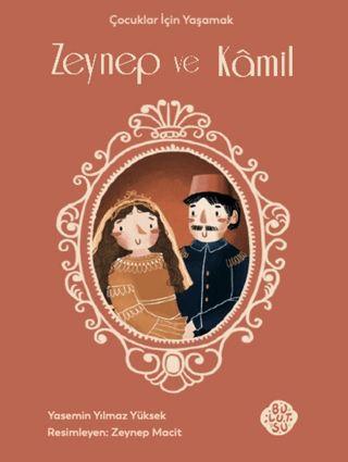 Zeynep ve Kamil - Çocuklar İçin Yaşamak Yasemin Yılmaz Yüksek