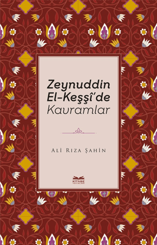 Zeynuddin El-Keşşi'de Kavramlar Ali Rıza Şahin