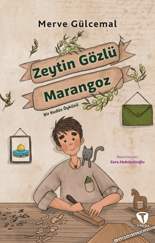 Zeytin Gözlü Marangoz - Bir Kudüs Öyküsü Merve Gülcemal