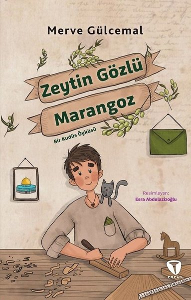 Zeytin Gözlü Marangoz - Bir Kudüs Öyküsü Merve Gülcemal