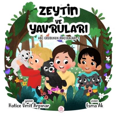 Zeytin ve Yavruları - ABC Grubunun Maceraları 1 (Ciltli) Hatice Ümit A