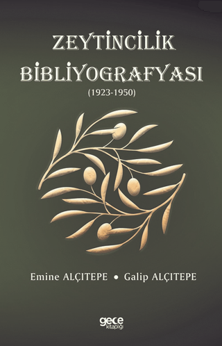 Zeytincilik Bibliyografyası 1923-1950 Emine Alçıtepe