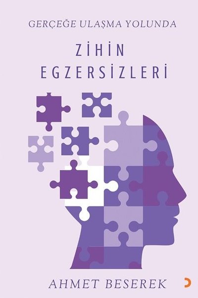 Zihin Egzersizleri - Gerçeğe Ulaşma Yolunda Ahmet Beserek