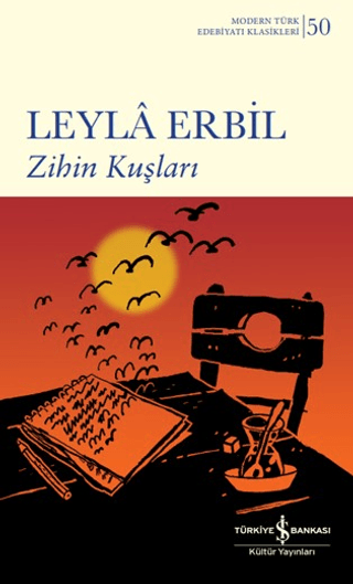 Zihin Kuşları - Modern Türk Edebiyatı Klasikleri 50 Leylâ Erbil