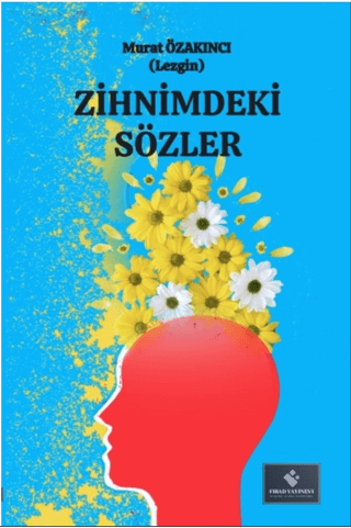 Zihnimdeki Sözler Murat Özakıncı