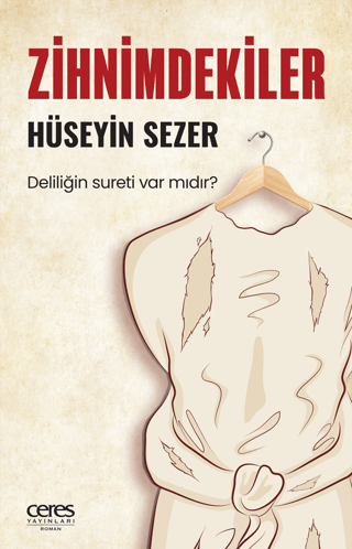 Zihnimdekiler - Deliliğin Sureti var mıdır? Hüseyin Sezer