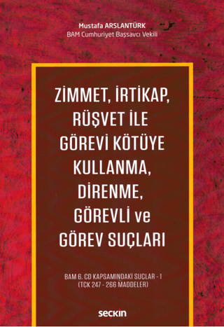 Zimmet, İrtikap, Rüşvet ile Görevi Kötüye Kullanma, Direnme, Görevli v