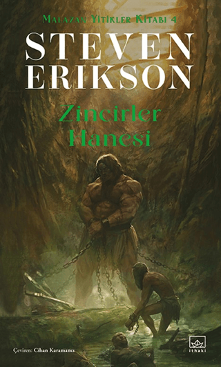 Zincirler Hanesi - Malazan Yitikler Kitabı 4 Steven Erikson