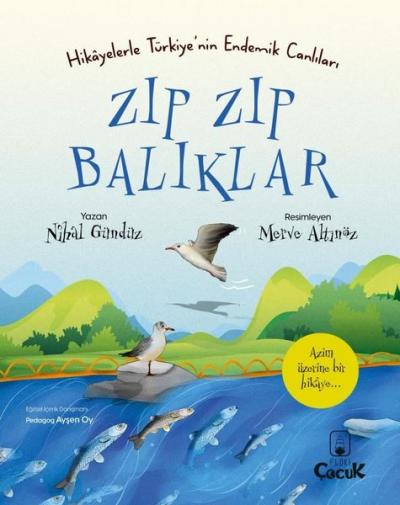 Zıp Zıp Balıklar Hikayelerle - Türkiye'nin Endemik Canlıları Nihal Gün