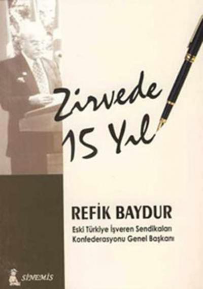 Zirvede 15 Yıl Refik Baydur