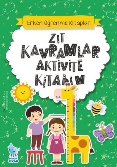 Zıt Kavramlar Aktivite Kitabım - Erken Öğrenme Kitapları Kolektif