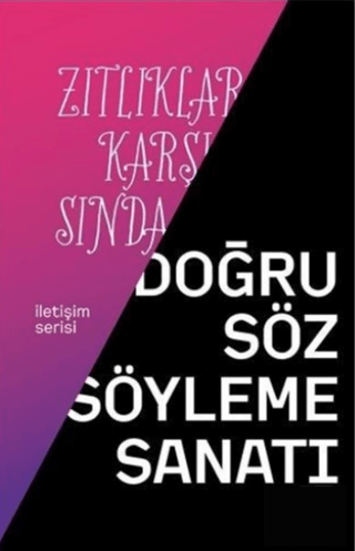 Zıtlıklar Karşısında Doğru Söz Söyleme Sanatı Ümit Yüksel