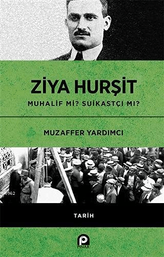 Ziya Hurşit Muhalif mi Suikastçi mi? Muzaffer Yardımcı