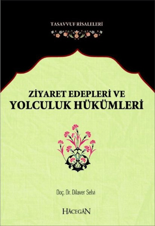 Ziyaret Edepleri ve Yolculuk Hükümleri Dilaver Selvi