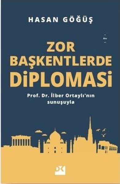 Zor Başkentlerde Diplomasi Hasan Göğüş