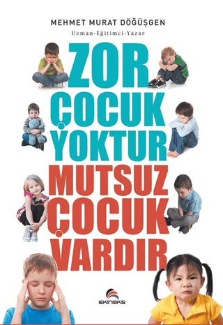 Zor Çocuk Yoktur Mutsuz Çocuk Vardır Mehmet Murat Döğüşgen