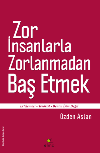 Zor İnsanlarla Zorlanmadan Baş Etmek %28 indirimli Özden Aslan