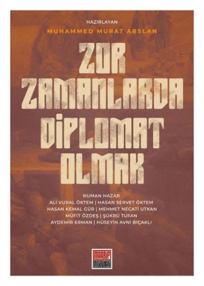 Zor Zamanlarda Diplomat Olmak Muhammed Murat Arslan