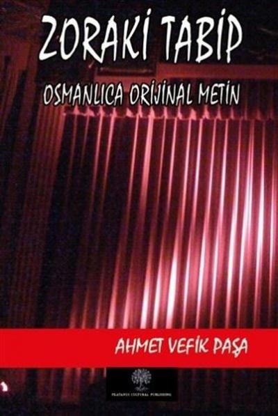 Zoraki Tabip (Osmanlıca Orijinal Metin) Ahmet Vefik Paşa