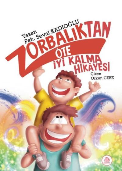 Zorbalıktan Öte İyi Kalma Hikayesi (Ciltli) Seval Kadıoğlu