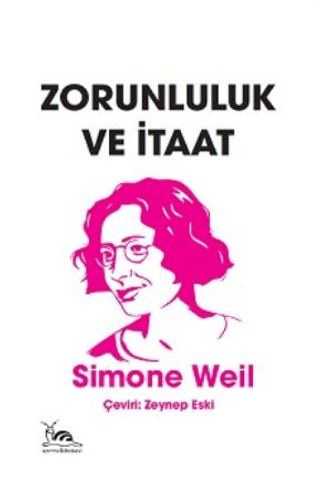 Zorunluluk ve İtaat Simone Weil